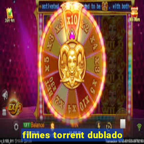 filmes torrent dublado